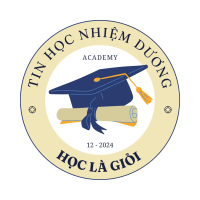 TIN HỌC NHIỆM DƯƠNG - HỌC LÀ GIỎI